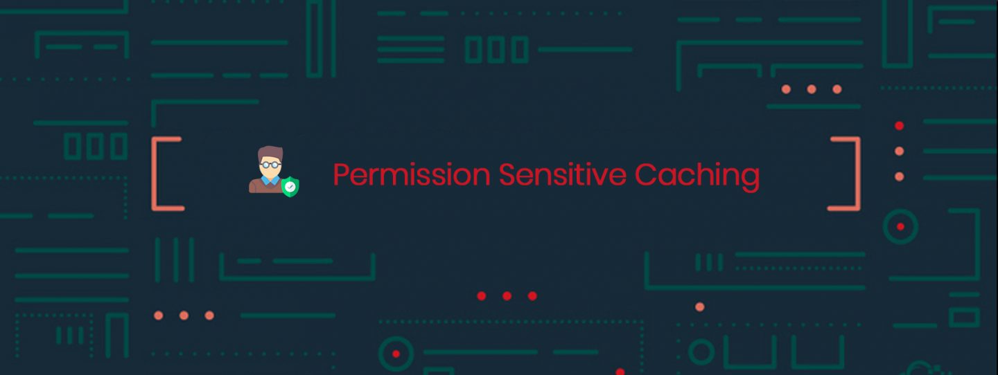 Permission Sensitive Caching